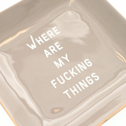 Where Are My F*cking Things Trinket Tray