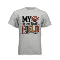 My Heart Is on That Field Football T-Shirt