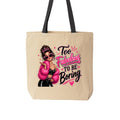 Too Fabulous to Be Boring Tote Bag