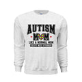 Autism Mom Like a Normal Mom Except Much Stronger Sweatshirt