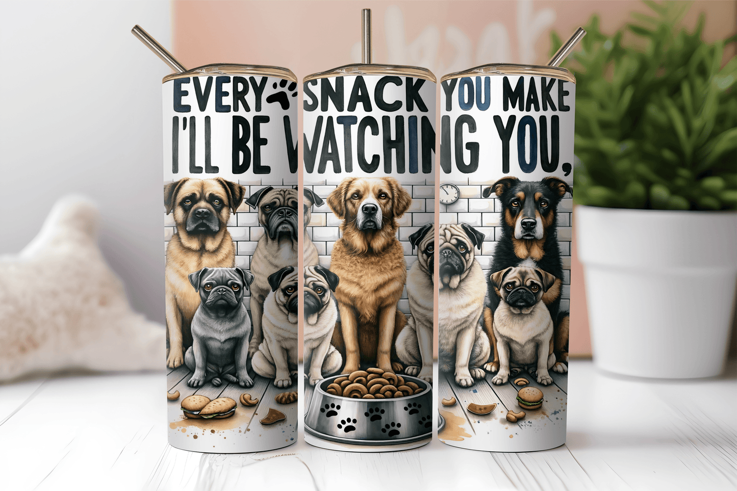Dog Lovers ("Every Snack You Make..."), 20oz tumbler
