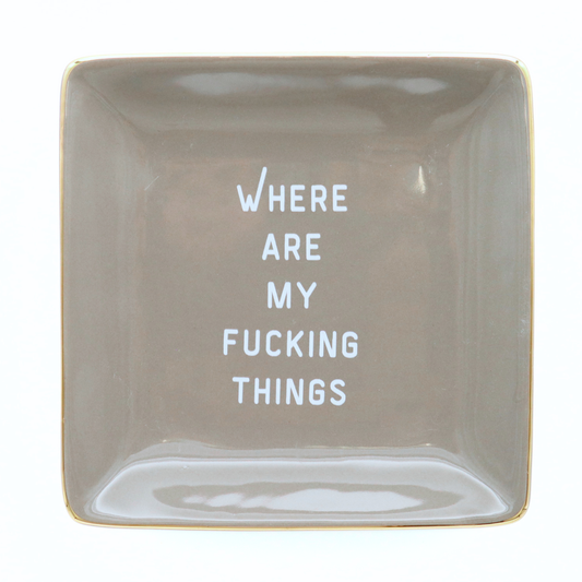 Where Are My F*cking Things Trinket Tray