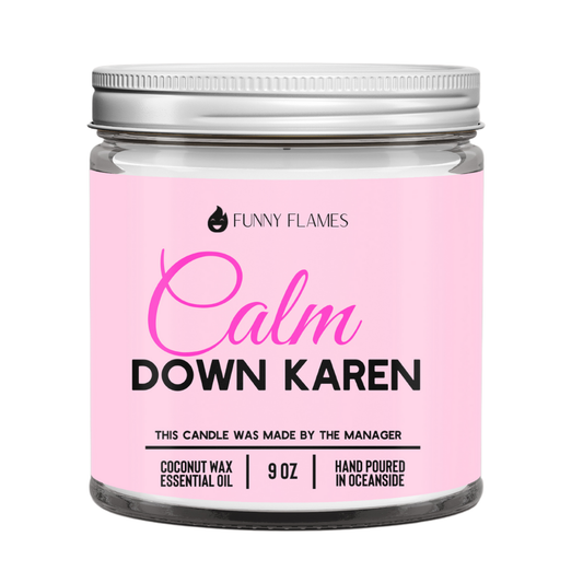 Calm down Karen Candle-Funny Flames Candle