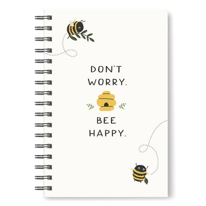 Don't Worry Bee Happy Spiral Notebook