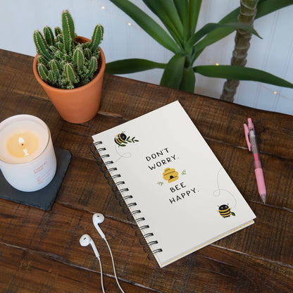 Don't Worry Bee Happy Spiral Notebook