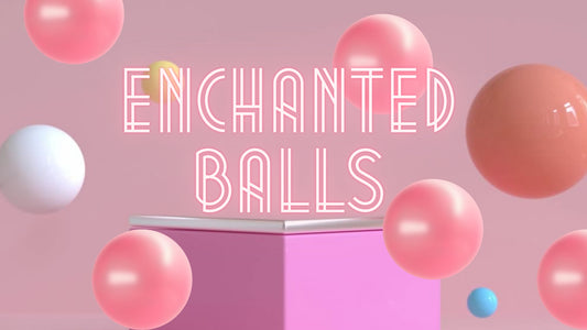 Enchanted Balls