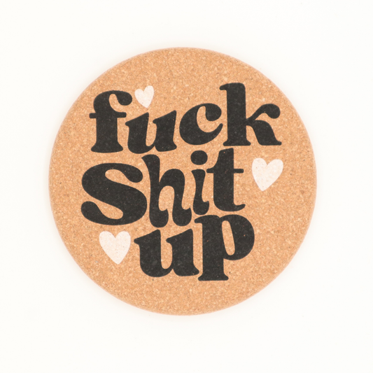Cork Coaster Set "F*ck Sh*t Up"