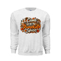 I Came for the Pumpkin Spice Sweatshirt