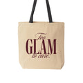 Too Glam to Care Tote Bag