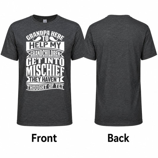 Grandpa Here to Help...Mischief.. T-Shirt