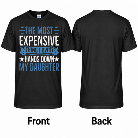 Expensive Daughter T-Shirt