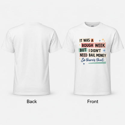 Rough Week T-Shirt