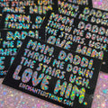 Love Him Holographic Glitter Sticker